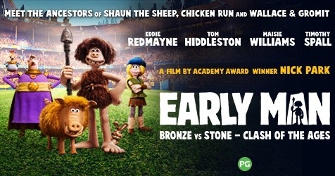 Early Man at Shaw Theatres Lido Early Man at Shaw Theatres Lido