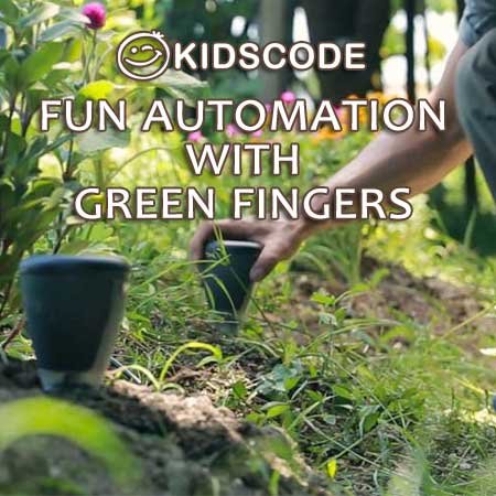 Fun Automation with Green Fingers Fun Automation with Green Fingers